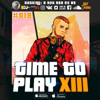 DJ Alex Mistery – Time To Play XIII #013 – [2017]