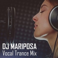 Vocal Trance Mix by DJ Mariposa