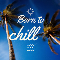 Born to Chill 2