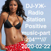 DJ-УЖ-Radio Station Positive music-part 204***/// 2020-02-22