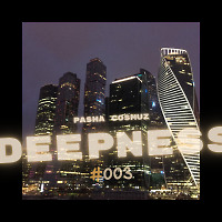 DEEPNESS #003