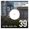 I House You 39 - Garage Sessions