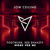 FOOTWURK & Red Dynasty - WORK FOR ME