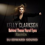 Kelly Clarkson - Behind These Hazel Eyes( Remix Dj Edward Sound2015) 