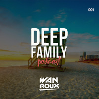 Wan Roux-Deep Family podcast 001