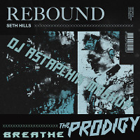 The Prodigy vs. Seth Hills - Rebound Breathe (DJ Astapchik MashUp)