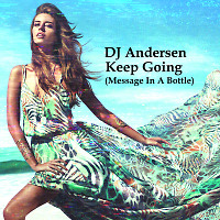 DJ Andersen - Keep Going (Message in A Bootle Cover) Extended