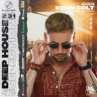 Deep House Selection #231 Guest Mix Kenn Colt (Record Deep)