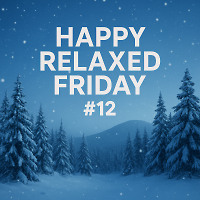 Happy Relaxed Friday #12