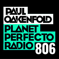 Planet Perfecto 806 ft. Paul Oakenfold