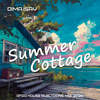 Dima Isay - Summer Cottage (Afro House Electronic Mix 2026)