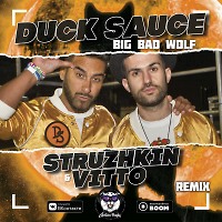 Duck Sauce - Big Bad Wolf (Struzhkin & Vitto Remix) (Radio Edit)
