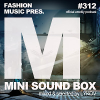 Lykov – Mini Sound Box Volume 312 (Weekly Mixtape)