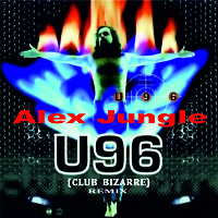 U96 - Club Bizarre (Alex Jungle Remix)