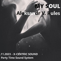 My Soul - 02.12.2023 - X-CENTRIC SOUND - (c) Party Time Sound System