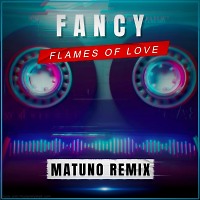 Fancy - Flames Of Love (Matuno Radio Remix)