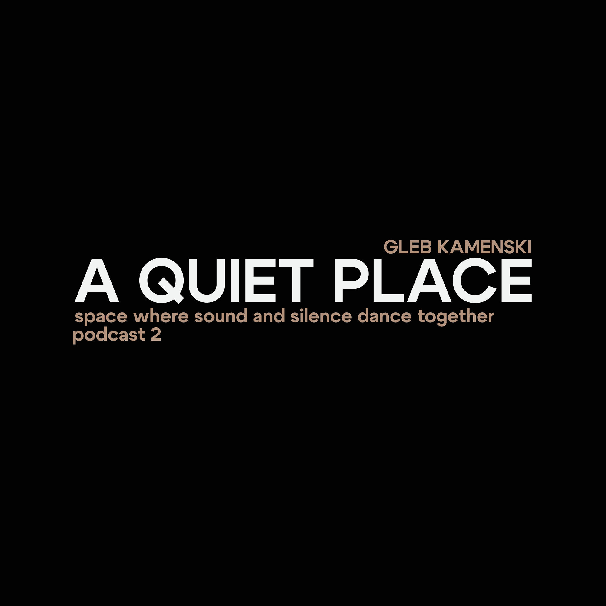 DJ.ru Подкаст: Gleb Kamenski — A quiet place  (#2) (A three-channel game) episode artwork