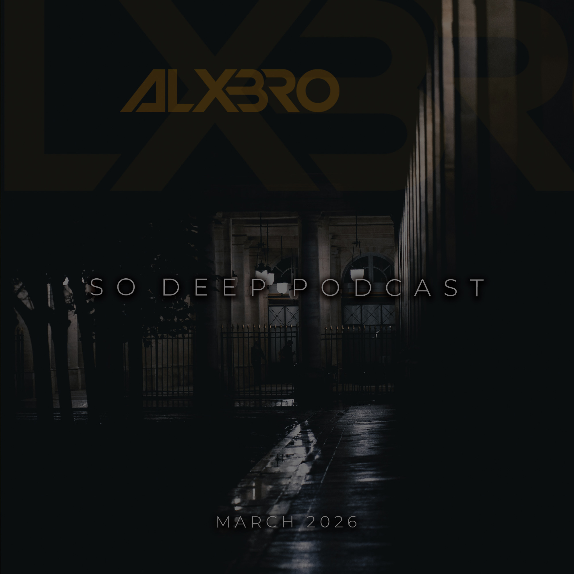 DJ.ru Подкаст: ALXBRO — So Deep Podcast (March 2026)