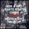 Noir & Haze & Plastic Robots & COMBO! - Around (Valera Bedoev Mush-Up)