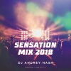 DJ ANDREY NASH - SENSATION MIX [ Exclusive music ]