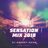 DJ ANDREY NASH - SENSATION MIX [ Exclusive music ]
