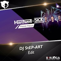 Hardwell & KSHMR vs. Sick Individuals - Power Focus (DJ StEP-ART Mix Edit)