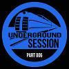 Underground Session 006