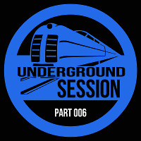 Underground Session 006