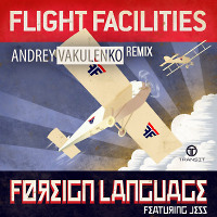 Flight Facilities feat. Jess - Foreign Language (Andrey Vakulenko remix)