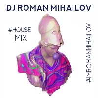 After party Mix by DJ Roman Mihailov