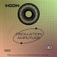 IHodin - Oscillation Amplitude #002(INFINITY ON MUSIC)
