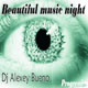 Dj Alexey Bueno - Beautiful music night(progressive set)