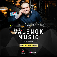DJ Dima Young - ValenOK Music Podcast #7