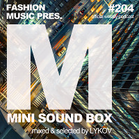 Lykov – Mini Sound Box Volume 204 (Weekly Mixtape) 