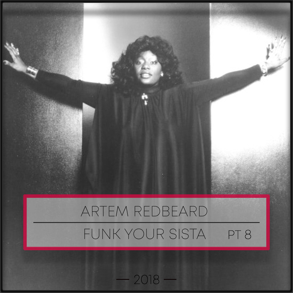 ARTEM REDBEARD - FUNK YOUR SISTA PT.8