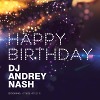 DJ ANDREY NASH - Happy birthday mix 29! [ Exclusive music ]