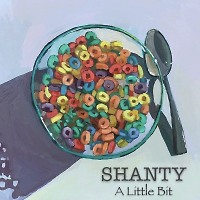 Shanty - A Little Bit (11-24)