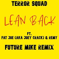 Terror Squad feat. Fat Joe, Remy Ma - Lean Back ( Future Mike Remix ) 2026 Radio