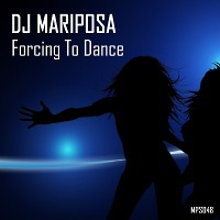 Forcing To Dance by DJ Mariposa