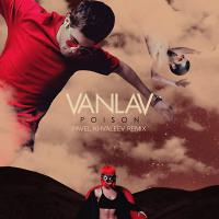 Vanlav - Poison (Pavel Khvaleev Remix)