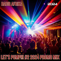 LET'S PUMP!!! #2 2024 (promo mix)