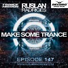 Ruslan Radriges - Make Some Trance 147 (Radio Show)