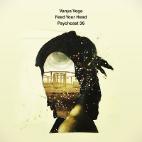 Feed Your Head / Psychcast 36