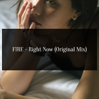 FIRE - Right Now (Original Mix) Preview