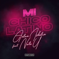 Anton Ishutin feat. Note U - Mi Chico Latino
