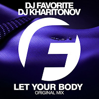 DJ Favorite & DJ Kharitonov - Let Your Body (Radio Edit) [Fashion Music Records]