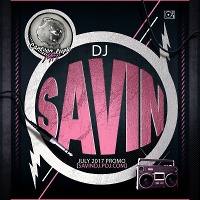 DJ SAVIN – July 2017 Promo