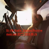 DJ-УЖ-Radio Station/Positive music-part 83***/ 2018-08-26