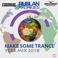 Ruslan Radriges - Make Some Trance 230 (Year Mix 2018)