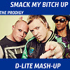 The Prodigy - Smack My Bitch Up (D-Lite Mash-up )